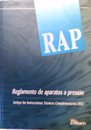 RAP. Reglamento de aparatos a presión. Incluye las instrucciones técnica complementarias (ITC)