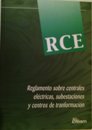 RCE. Reglamento sobre centrales eléctricas, subestaciones y centros de transformación. RCE. Reglamento sobre centrales eléctricas, subestaciones y centros de transformación.